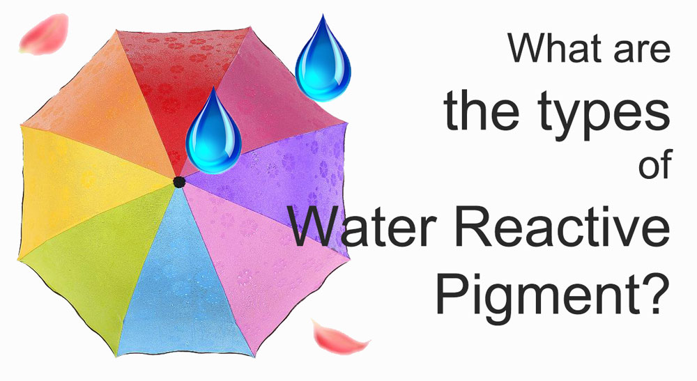 Quais são os tipos de pigmento reativo à água?