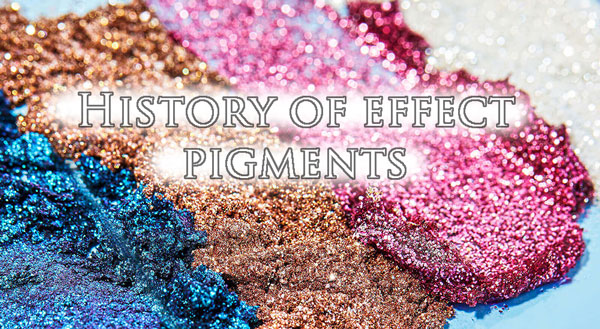 história dos pigmentos de efeito
